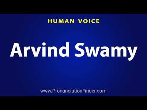 How To Pronounce Arvind Swamy