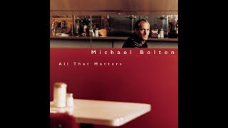 Michael Bolton - The Best Of Love (Album Version) HQ
