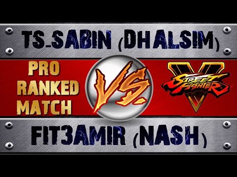 Street Fighter V TS-SABIN (DHALSIM) VS FIT3AMIR (NASH) PRO RANKED MATCH - VER 1.01 HD