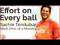 Sachin Tendulkar WORK ETHIC Effort On Every Ball HJ