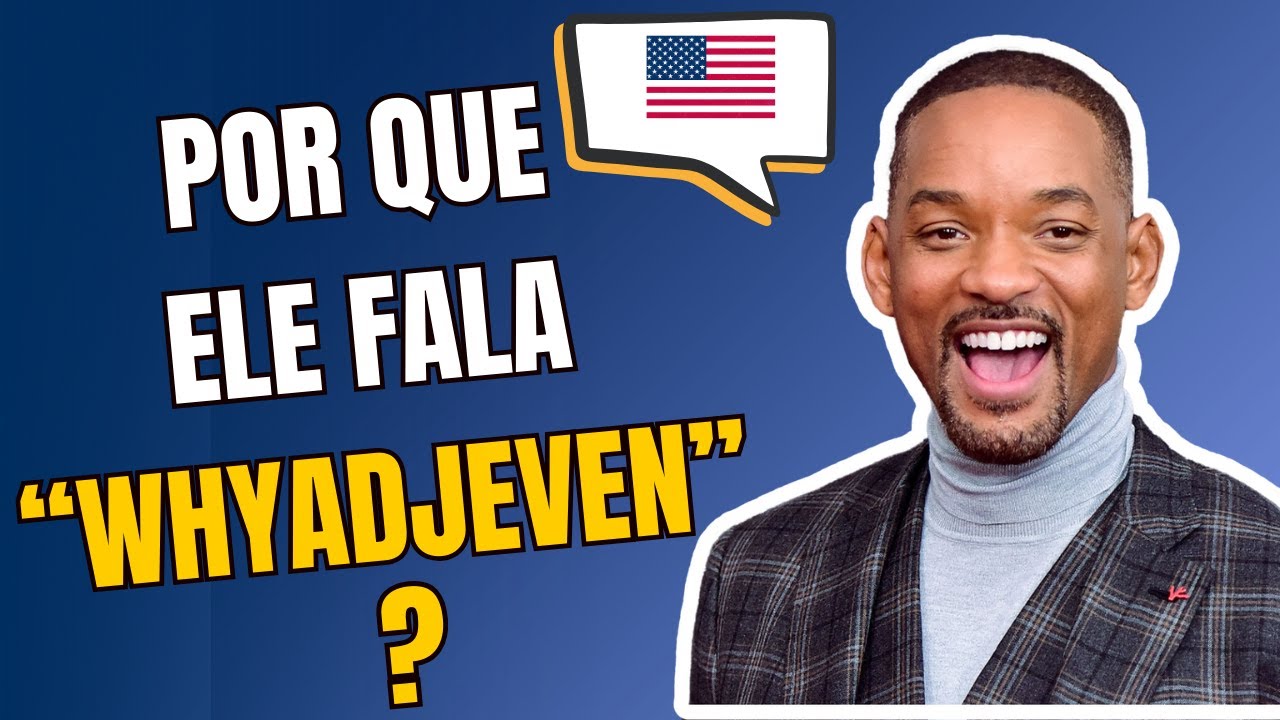 Por Que Você NÃO Entende Inglês Falado? Descubra com Will Smith!