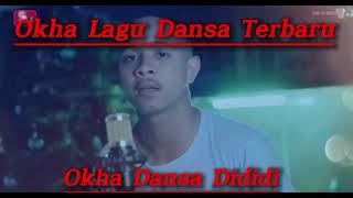 Download lagu okha lagu Dansa Terbaru Dididi... mp3