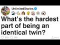 What’s the hardest part of being an identical twin? [FULL STORY] DEFAULT Thumbnail
