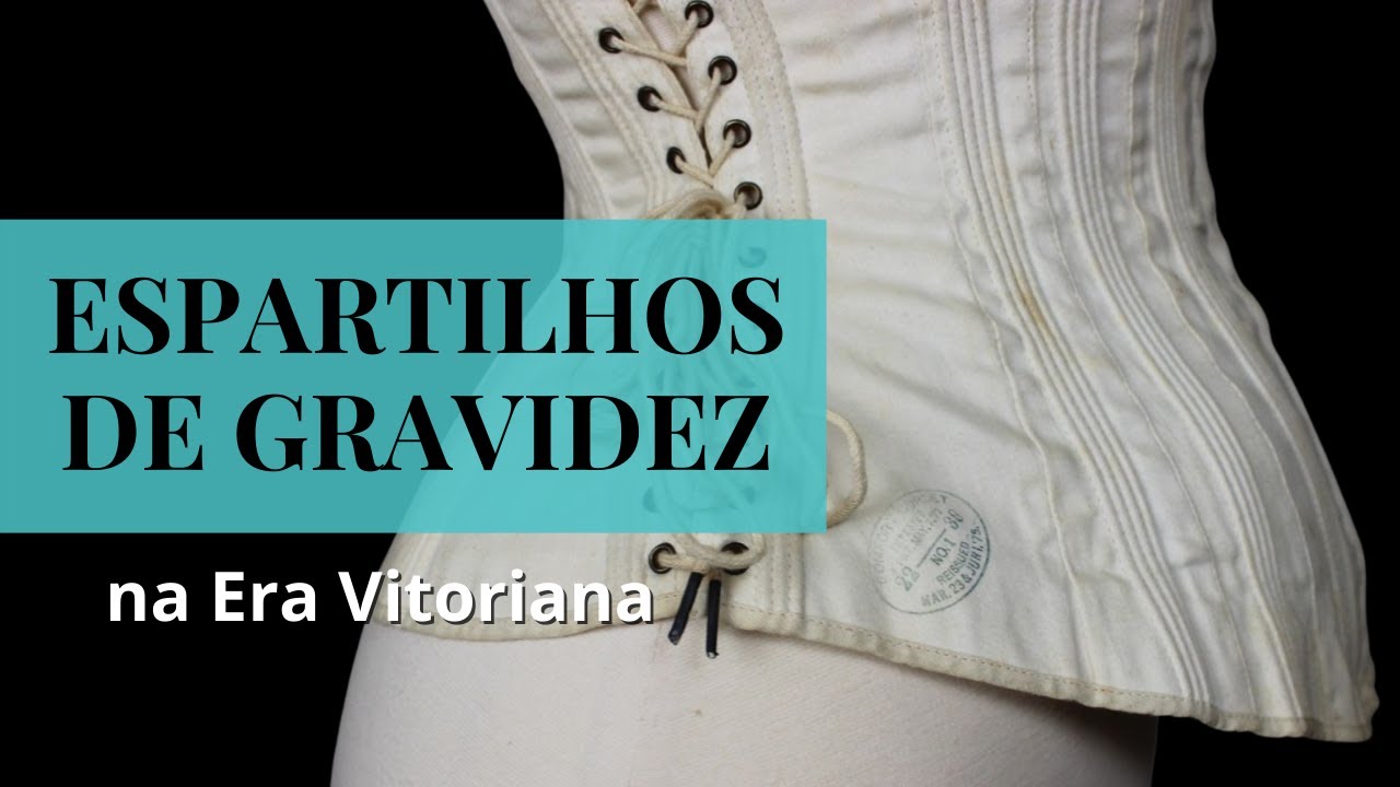 ESPARTILHOS DE GRAVIDEZ NA ERA VITORIANA | Tortura ou alívio?