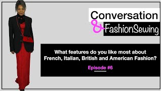 What features do you like most about French, Italian, British and American Fashion?