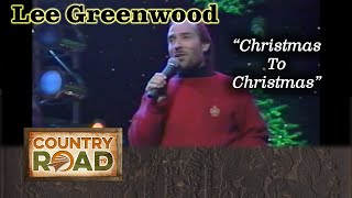 LEE GREENWOOD 'Christmas To Christmas'