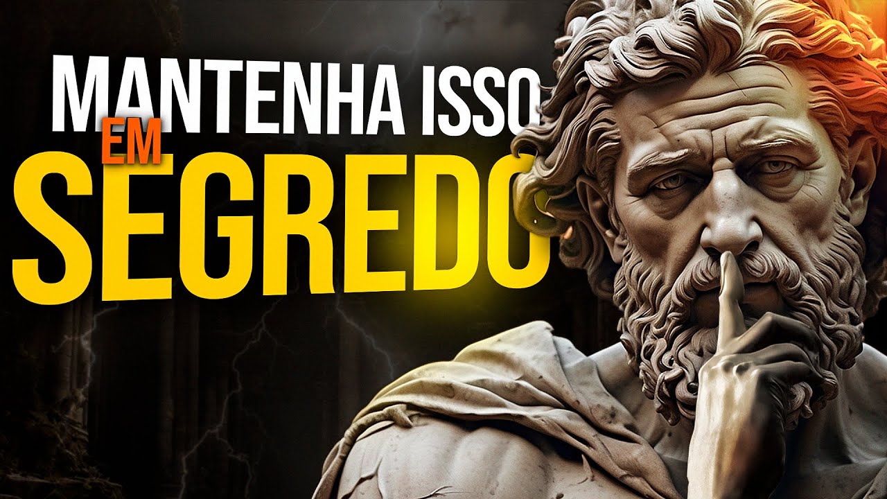 15 COISAS QUE VOCÊ JAMAIS DEVE CONTAR PARA OUTROS | Estoicismo