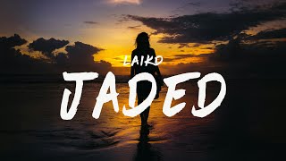 laikd - Jaded (Lyrics)
