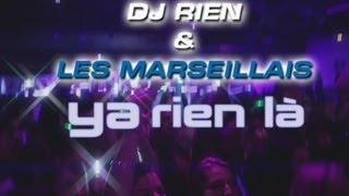 DJ Rien & Les Marseillais - Y A RIEN LÀ (OFFICIAL VIDEO)