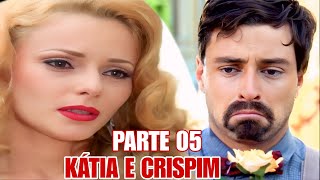A HISTÓRIA DE KÁTIA E CRISPIM - PARTE 05(comentada)