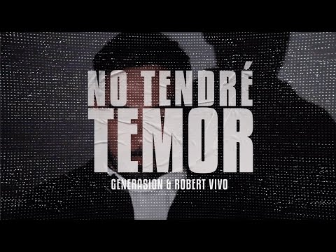 No Tendré Temor – GeneraSion Ft  Robert Vivo