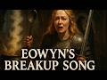 Eowyn Writes an ANGRY Love Song About Aragorn Choosing Arwen Over Her | Eowyn's LOTR Breakup Song