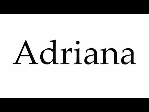 How to Pronounce Adriana