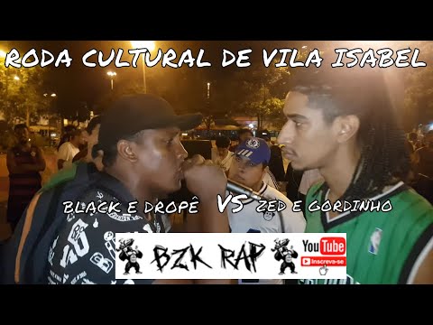 ZED E GORDINHO VS BLACK E DROPÊ - [FORÇA BARRA] - RODA CULTURAL DE VILA ISABEL 21/11/19