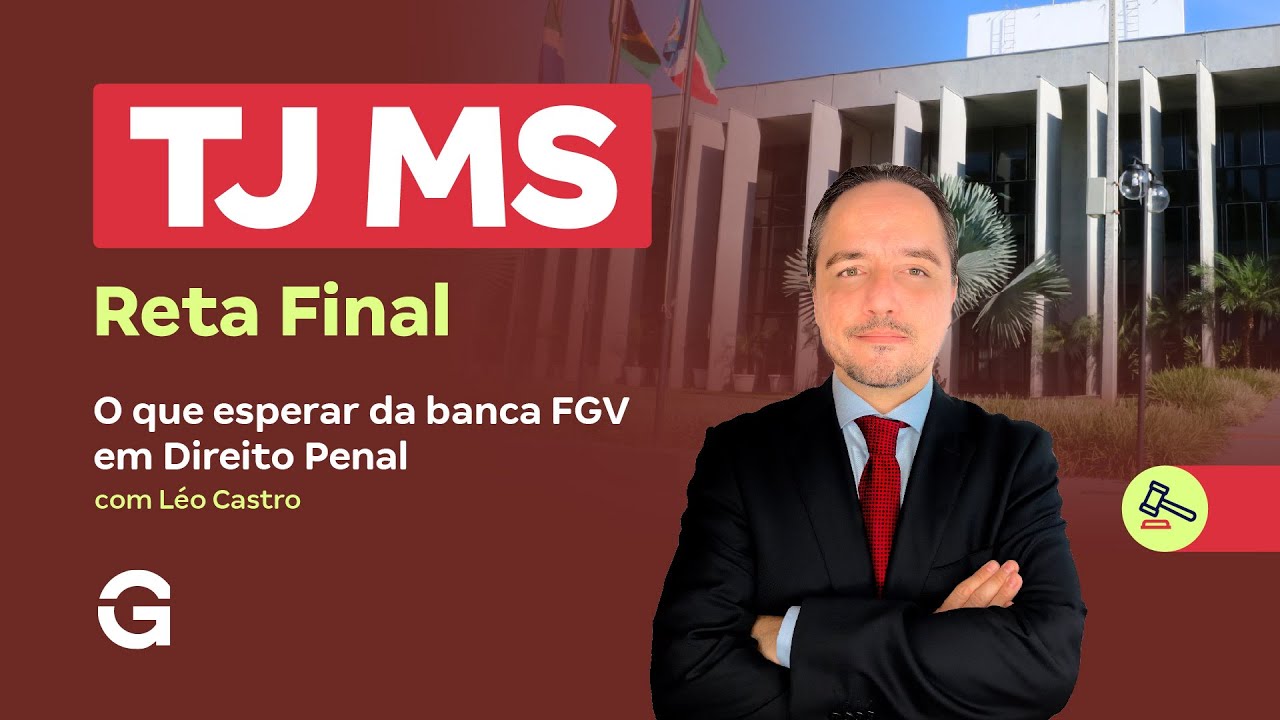 Concurso TJ MS | Reta Final: o que esperar da banca FGV em Direito Penal