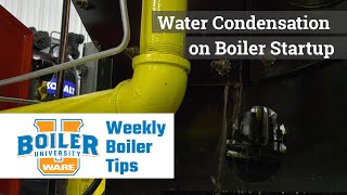 Water Condensation on Boiler Startup - Weekly Boiler Tips