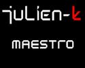 Julien-K Maestro 