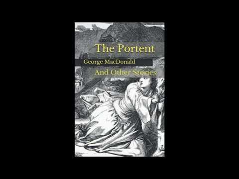 The Portent: And Other Stories by George MacDonald — free full audiobook