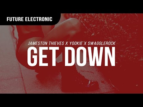 Jameston Thieves x YOOK!E x Swagglerock - Get Down