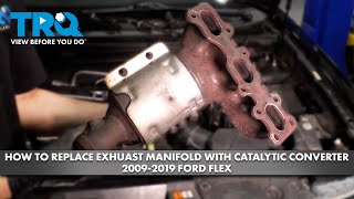 How to Replace Exhaust Manifold with Catalytic Converter 2009-2019 Ford Flex