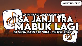 Download lagu DJ SA JANJI TRA MABUK LAGI SLOW BASS VIRAL TIKTOK mp3