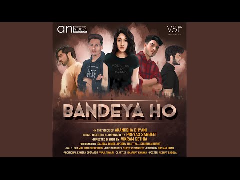 Bandeya Ho (feat. Akanksha Dhyani)