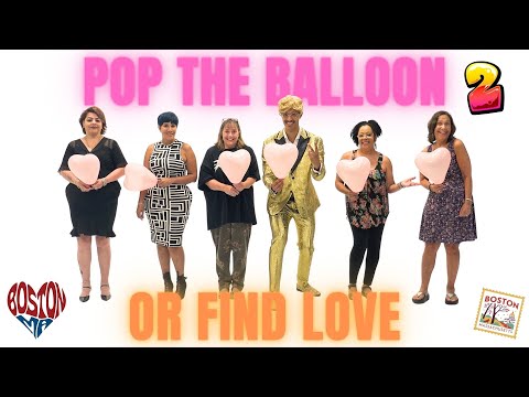 Ep 48 Pop the Balloon or Find Love (SENIOR CITIZENS in Boston PART 2) - A Real One