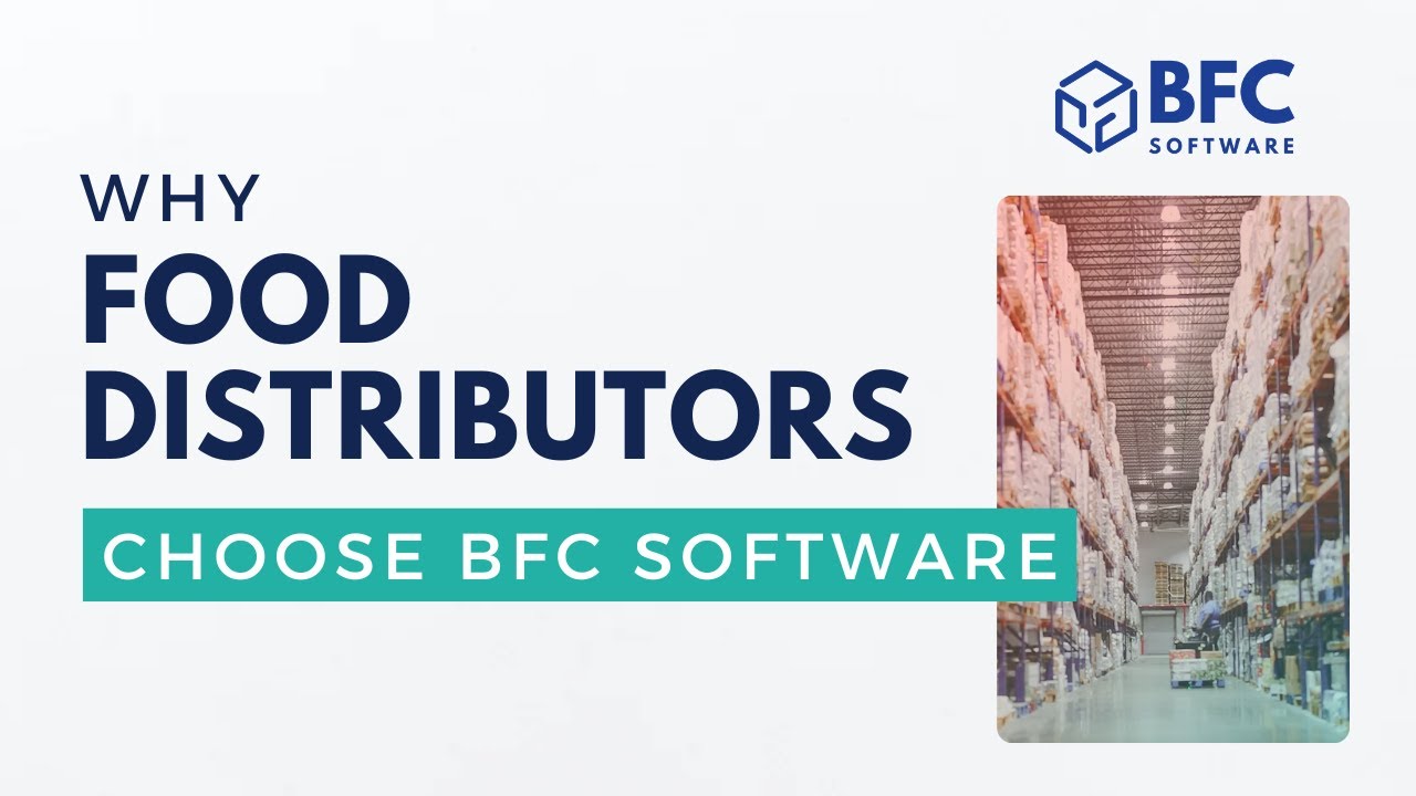 BFC Software: Why Food Distributors Choose Us