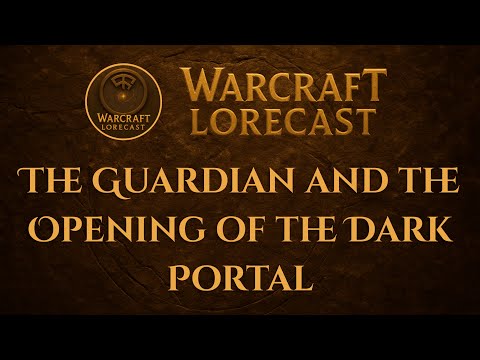 6. The Guardian and the Opening of the Dark Portal