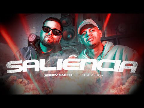 Jerry Smith, DJ Cassula - Saliência (Videoclipe Oficial)