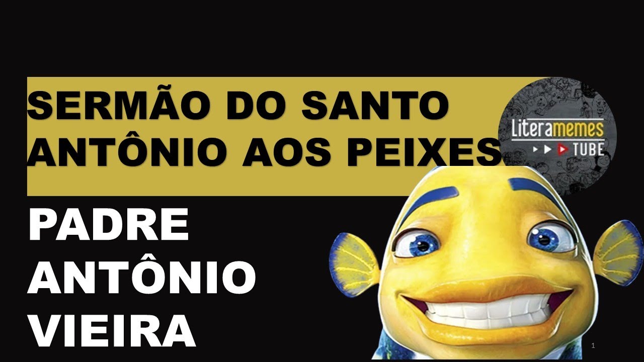 SERMÃO DO SANTO ANTÔNIO AOS PEIXES - PADRE ANTÔNIO VIEIRA