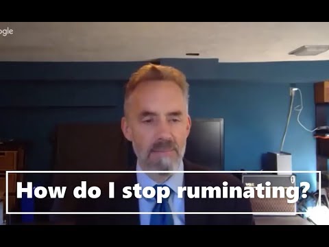 Dr. Jordan Peterson on Ruminating!
