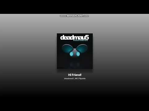 deadmau5 - Hi Friend! (Fanmade Audio Video)