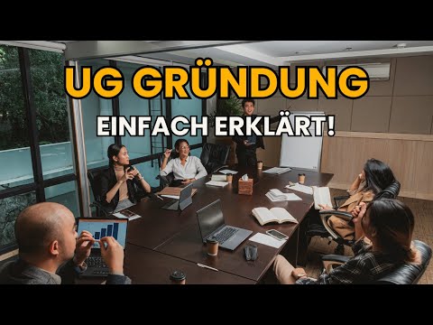 UG gründen einfach erklärt! | Schritt-für-Schritt-Anleitung