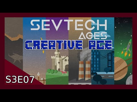 Sevtech Ages S3E7 - Into the creative age!