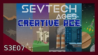 Sevtech Ages S3E7 - Into the creative age!