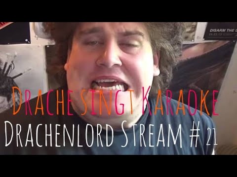 Drachenlord Stream |Drache singt Karaoke