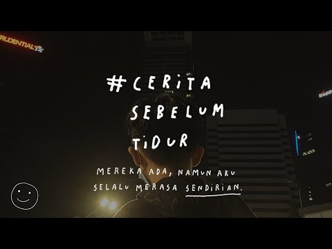 They are there, but I always feel alone - BEDTIME STORY Eps. 35