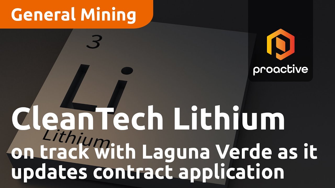 CleanTech Lithium on track with Laguna Verde project as it updates contract application