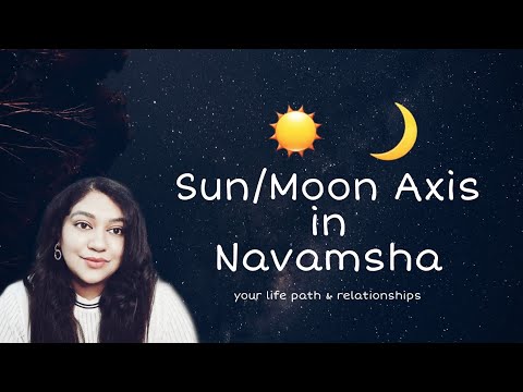 Sun - Moon Axis In Navamsha / Your Life Path & Relationships