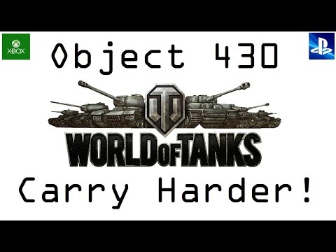 Carry Harder! - Object 430 - World of Tanks Console ( Xbox / PS4 )
