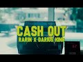 Rarin Cash Out Feat Darius King Official Lyric Video