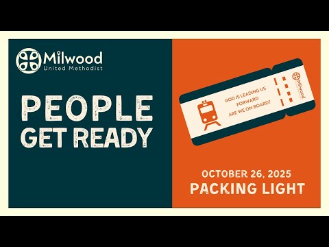 Milwood UMC - 10/26/25 People Get Ready: Packing Light