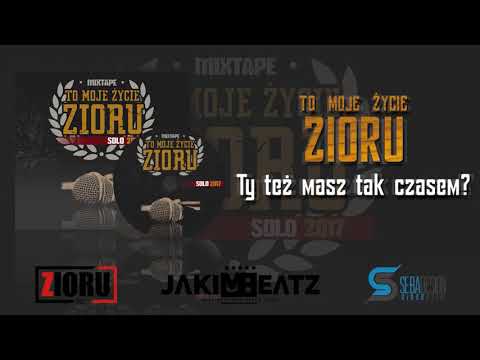 Zioru - Ty też masz tak czasem?