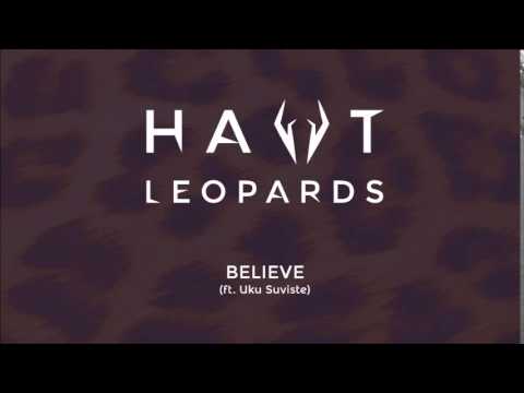 Hawt Leopards - Believe (ft. Uku Suviste) (OUT NOW)