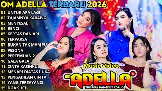 Download lagu OM ADELLA TERBARU 2026 || UNTUK APA LAGI - TAJAMNYA KARANG - MENYESAL - NURMA - ARNETA - TASYA mp3