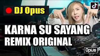Download lagu DJ KARENA SU SAYANG REMIX ORIGINAL TERBARU 2018 LAGU TIK TOK VIRAL mp3