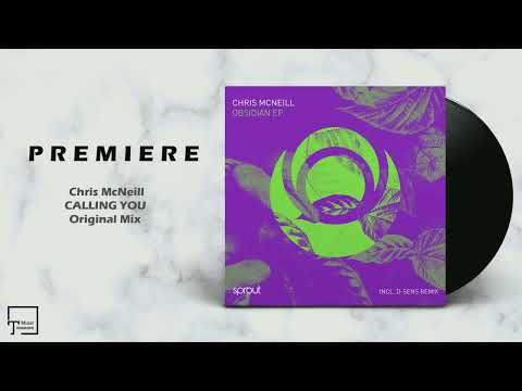 PREMIERE: Chris McNeill - Calling You (Original Mix) [SPROUT]