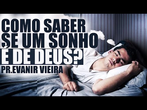 How do you know if a dream is revealed by God? Pastor Evanir Vieira