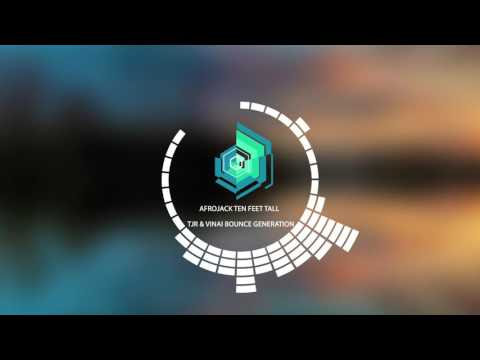 Afrojack Ten Feet Tall VS TJR & VINAI Bouncing Generation Rexmix